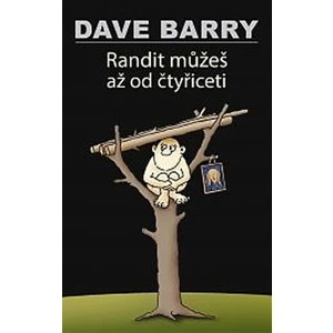 Randit můžeš až od čtyřiceti - Dave Barry