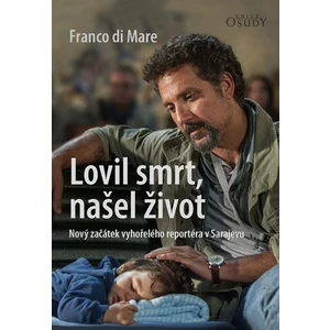 Lovil smrt, našel život - Di Mare Franco