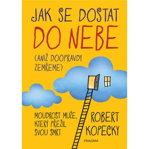 Jak se dostat do nebe - Robert Kopecky
