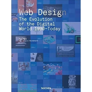 Web Design. The Evolution of the Digital World 1990-Today - Julius Wiedemann, Rob Ford
