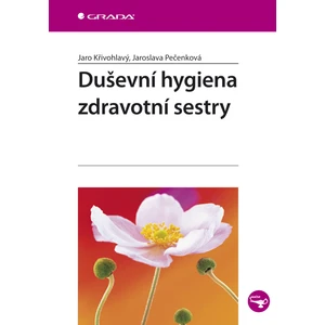 Duševní hygiena zdravotní sestry, Křivohlavý Jaro