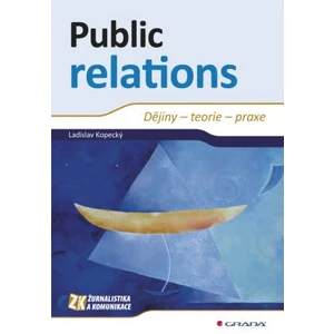 Public relations -- Dějiny – teorie – praxe [E-kniha]