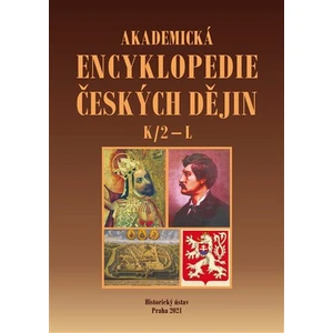 Akademická encyklopedie českých dějin VII. K/2 - L - Jaroslav Pánek, kolektiv autorů