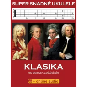 Super Snadné Ukulele - Klasika pro samouky a začátečníky