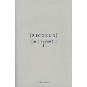 Čas a vyprávění I. - Ricoeur Paul