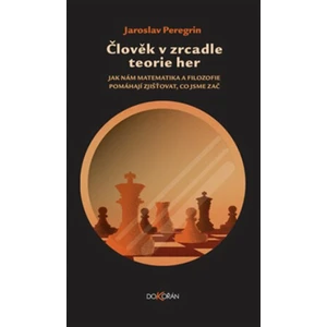 Člověk v zrcadle teorie her - Jaroslav Peregrin