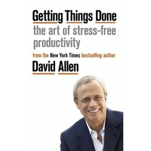 Getting Things Done : The Art of Stress-free Productivity