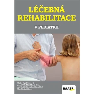 Léčebná rehabilitace v pediatrii - Miloš Máček, Libuše Smolíková, Olga Dyrhonová, Blanka Vlčková