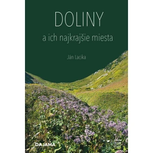 Doliny a ich najkrajšie miesta - Ján Lacika