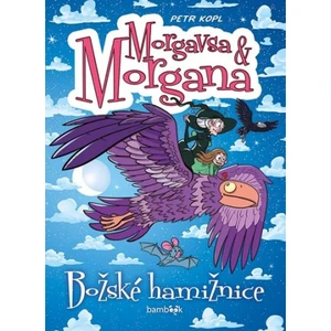 Morgavsa a Morgana - Božské hamižnice, Kopl Petr