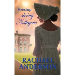 Vzestup slečny Notleyové - Rachael Anderson