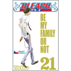 Bleach 21: Be My Family Or Not - Tite Kubo
