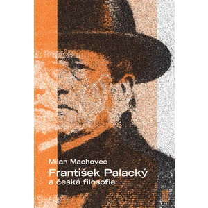 František Palacký a česká filosofie - Milan Machovec