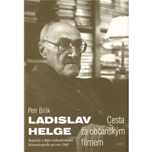 Ladislav Helge - Cesta za občanským filmem - Petr Bilík
