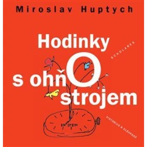 Hodinky s ohňostrojem - Huptych Miroslav