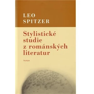 Stylistické studie z románských literatur - Leo Spitzer