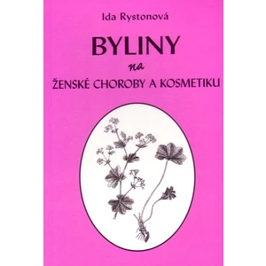 Byliny na ženské choroby a kosmetiku - Ida Rystonová