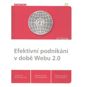 Efektivní podnikání v době Webu 2.0 - Donát Jiří