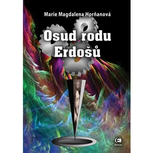 Osud rodu Erdošů - Marie Magdalena Horňanová