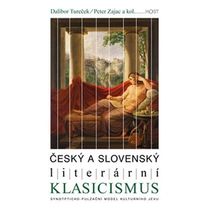 Český a slovenský literární klasicismus - Dalibor Tureček, Peter Zajac