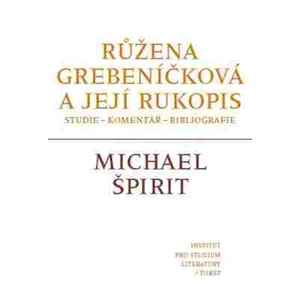 Růžena Grebeníčková a její rukopis - Michael Špirit