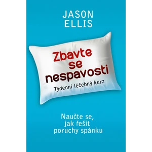 Zbavte se nespavosti: Týdenní léčebný kurz - Jason Ellis