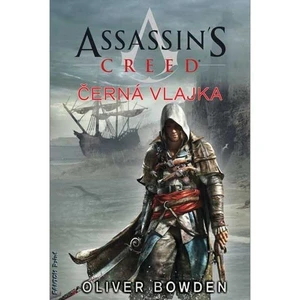 Assassin´s Creed: Černá vlajka - Oliver Bowden