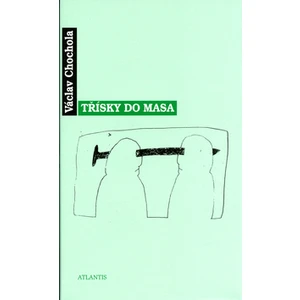 Třísky do masa - Václav Chochola