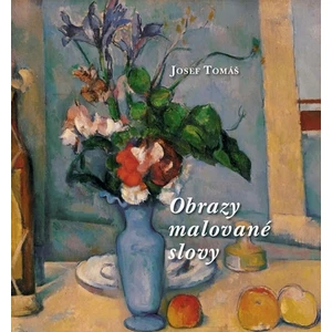 Obrazy malované slovy - Josef Tomáš