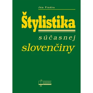 Štylistika súčasnej slovenčiny - Ján Findra