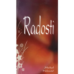 Radosti - Holováč Michal