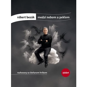 Medzi nebom a peklom - Štefan Hríb, Róbert Bezák