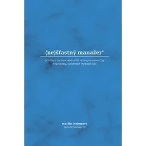 (ne)šťastný manažer - Martin (Ne)mrava