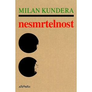 Nesmrtelnost - Milan Kundera