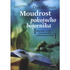 Moudrost pokojného bojovníka - Dan Millman