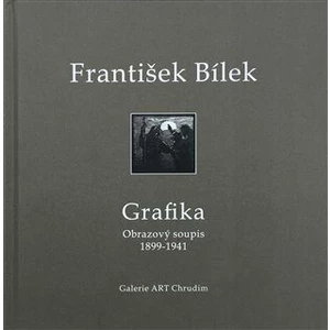 František Bílek - grafika -- Obrazový soupis 1899 - 1941