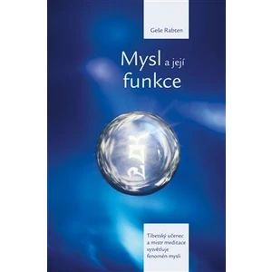 Mysl a její funkce - Geše Rabten