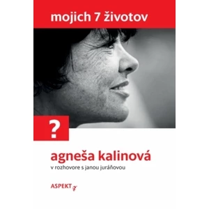 Mojich 7 životov - Agneša Kalinová