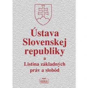 Ústava Slovenskej republiky a Listina základných práv a slobôd