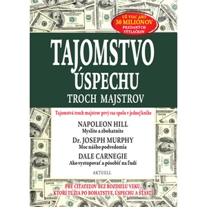 Tajomstvo úspechu troch majstrov - Napoleon Hill, Dale Carnegie, Joseph Murphy