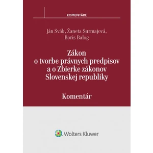 Zákon o tvorbe právnych predpisov a o Zbierke zákonov SR - Žaneta Surmajová, Boris Balog, Ján Svák