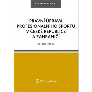 Právní úprava profesionálního sportu v České republice a zahraničí - Helena Jurka