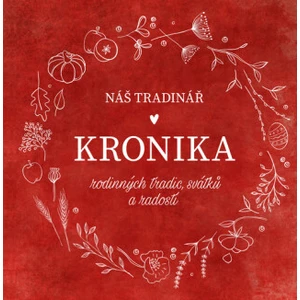 Náš Tradinář - Kronika rodinných tradic, svátků a radostí - Martina Boledovičová; Monika Kindlová