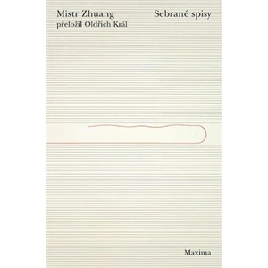 Mistr Zhuang. Sebrané spisy - Mistr Zhuang