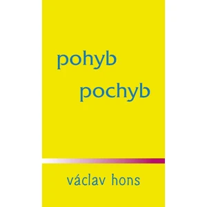 pohyb pochyb - Václav Hons