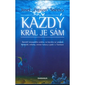 Každý král je sám - Josef "Pepson" Snětivý