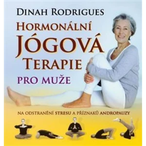 Hormonální jógová terapie - pro muže - Rodrigues Dinah
