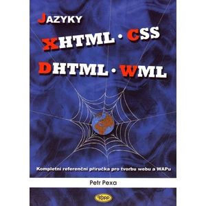 Jazyky XHTML, CSS, DHTML, WML - Petr Pexa