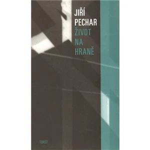 Život na hraně - Jiří Pechar