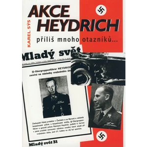 Akce Heydrich -- Příliš mnoho otazníků... - Sýs Karel